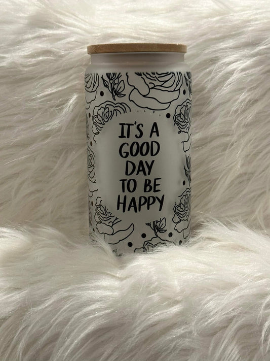 Good Day to be Happy Tumbler