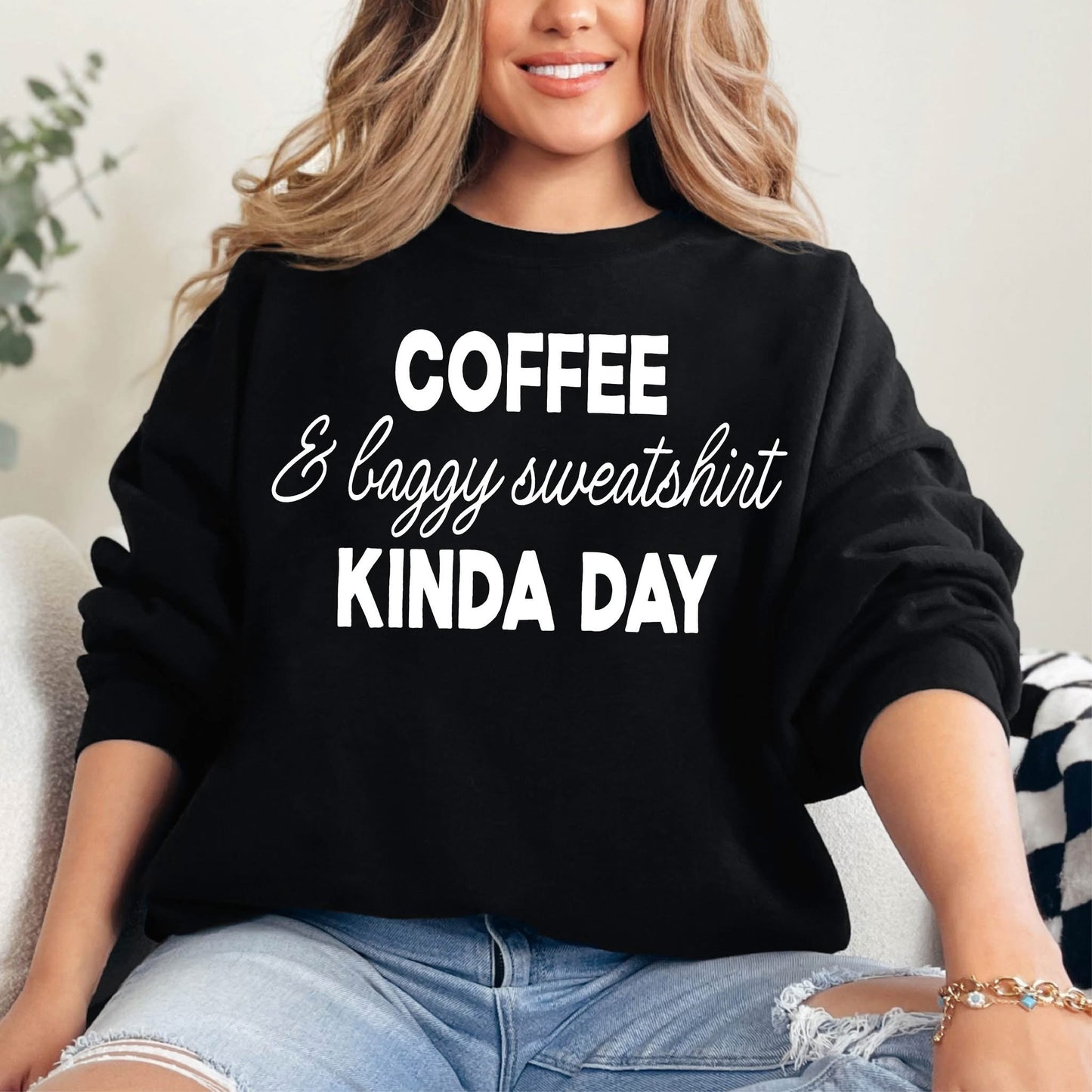 Coffee & Baggy Sweatshirt Kinda Day