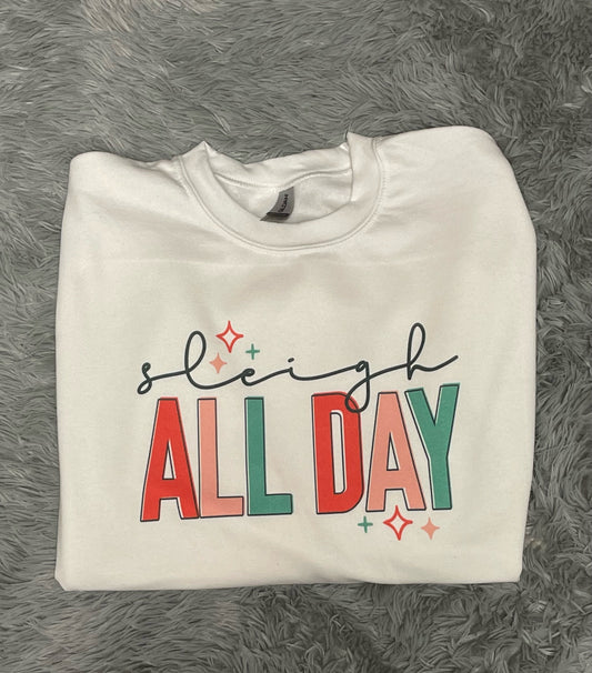 Sleigh All Day - Sublimation Printed